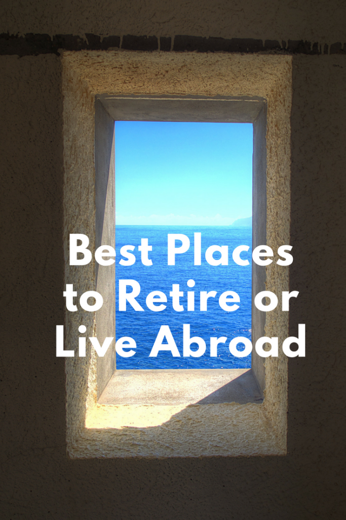 Where Are the Best Places to Retire or Live Abroad?