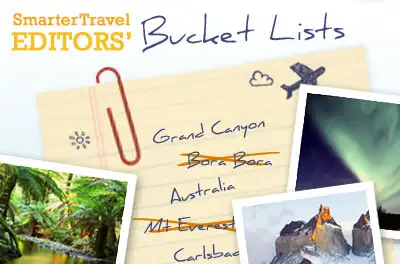 SmarterTravel Editors’ Travel Bucket Lists
