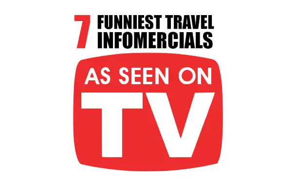 Seven Funniest Travel Infomercials