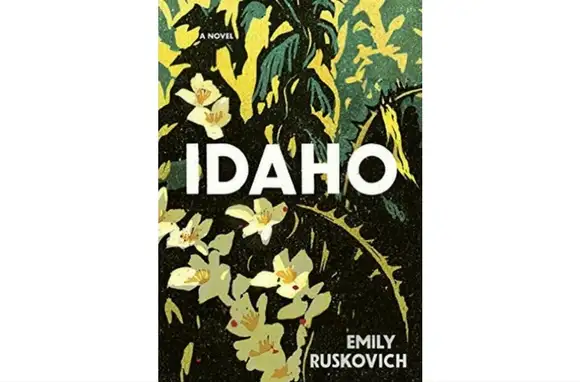 Idaho, by Emily Ruskovich